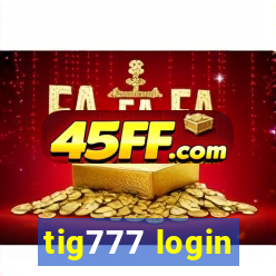 tig777 login